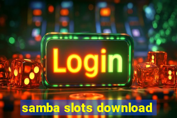 samba slots download